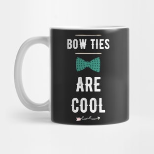 Bow Ties are cool Mug